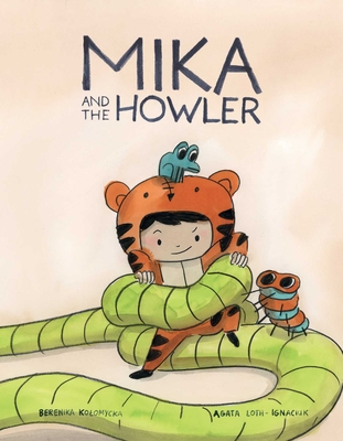 Mika and the Howler Vol. 1 By Agata Loth-Ignaciuk, Berenika Kolomycka (Illustrator), Crank! (Letterer) Cover Image