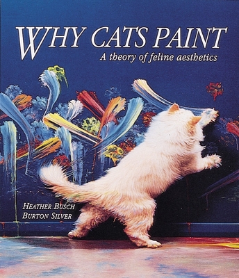 Cover art: Why Cats Paint by Heather Busch and Burton Silver