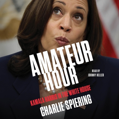 Amateur Hour: Kamala Harris in the White House Cover Image