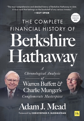 The Complete Financial History of Berkshire Hathaway: A Chronological Analysis of Warren Buffett and Charlie Munger's Conglomerate Masterpiece Cover Image