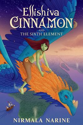 Ellishiva Cinnamon: And The Sixth Element By Nirmala Narine Cover Image