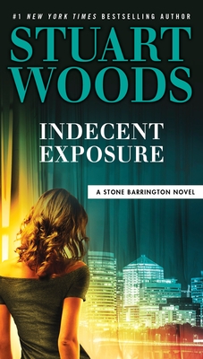 Indecent Exposure (A Stone Barrington Novel #42) By Stuart Woods Cover Image