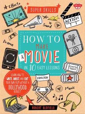 Cover for How to Make a Movie in 10 Easy Lessons