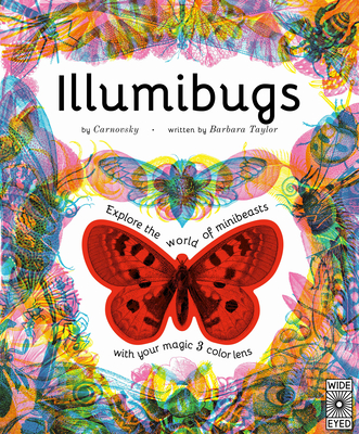 Illumibugs: Explore the world of mini beasts with your magic 3 color lens (Illumi: See 3 Images in 1) By Carnovsky (Illustrator), Barbara Taylor Cover Image