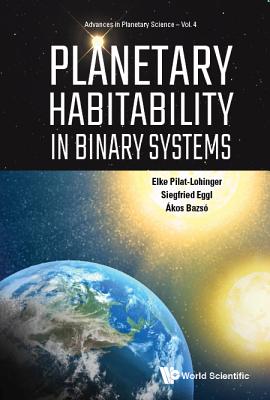 Planetary Habitability in Binary Systems (Advances in