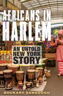 Africans in Harlem: An Untold New York Story By Boukary Sawadogo Cover Image