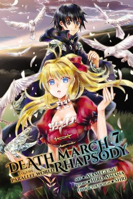 Death March to the Parallel World Rhapsody, Vol. 7 (manga) (Death March to the Parallel World Rhapsody (manga) #7) By Hiro Ainana, Ayamegumu (By (artist)) Cover Image