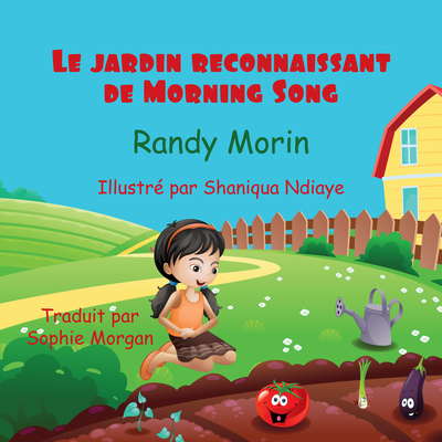 Le Jardin Reconnaissant de Morning Song By Randy Morin, Shaniqua Ndiaye (Illustrator) Cover Image