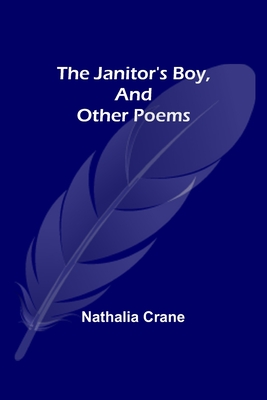 The Janitor's Boy, and Other Poems By Nathalia Crane Cover Image