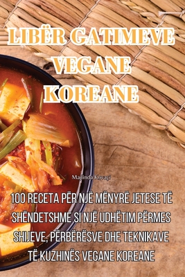 Libër Gatimeve Vegane Koreane By Majlinda Kovaçi Cover Image