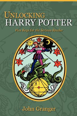 Unlocking Harry Potter: Five Keys for the Serious Reader Cover Image