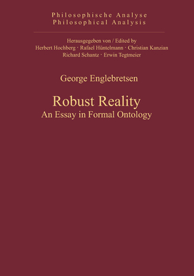 Robust Reality: An Essay in Formal Ontology (Philosophische Analyse / Philosophical Analysis #46) Cover Image