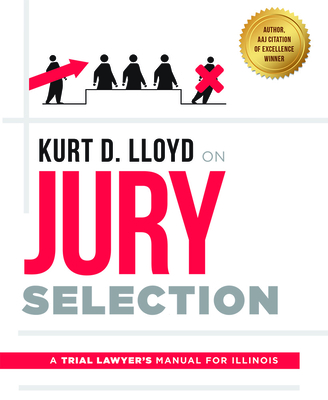 Kurt D. Lloyd on Jury Selection: A Trial Lawyer's Manual for Illinois By Kurt D. Lloyd Cover Image