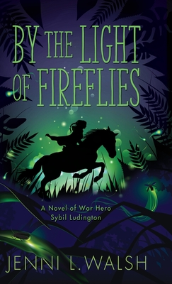 By the Light of Fireflies: A Novel of Sybil Ludington Cover Image