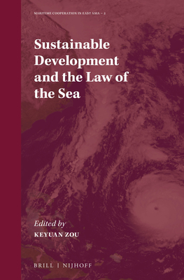 Sustainable Development and the Law of the Sea (Maritime Cooperation in East Asia #2) Cover Image
