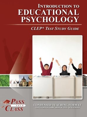 Introduction to Educational Psychology CLEP Test Study Guide By Passyourclass Cover Image