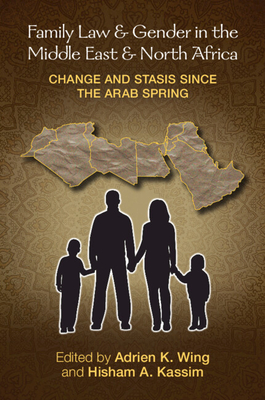 Family Law and Gender in the Middle East and North Africa: Change and Stasis Since the Arab Spring Cover Image