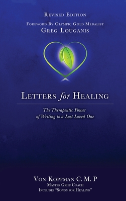 Letters for Healing: The Therapeutic Power of Writing to a Lost Loved One - Revised Edition Cover Image