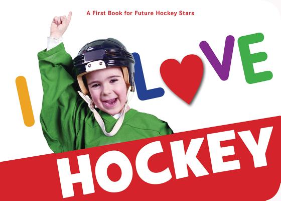 I Love Hockey By Sleeping Bear Press Cover Image