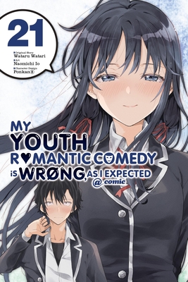 My Youth Romantic Comedy Is Wrong, As I Expected @ comic, Vol. 21 (manga) (My Youth Romantic Comedy Is Wrong, As I Expected @ comic (manga) #21)
