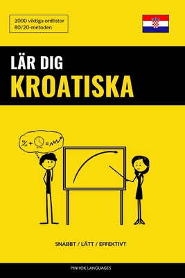 Lär dig Kroatiska - Snabbt / Lätt / Effektivt: 2000 viktiga ordlistor By Pinhok Languages Cover Image
