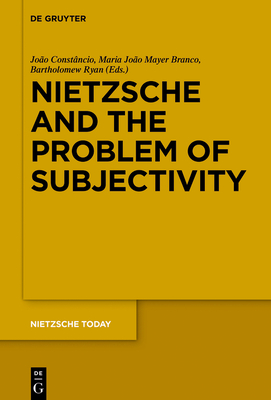Nietzsche and the Problem of Subjectivity (Nietzsche Today #5)