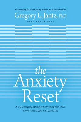 The Anxiety Reset: A Life-Changing Approach to Overcoming Fear, Stress, Worry, Panic Attacks, Ocd and More Cover Image