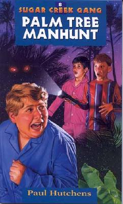 Palm Tree Manhunt (Sugar Creek Gang Original Series #8) By Paul Hutchens Cover Image