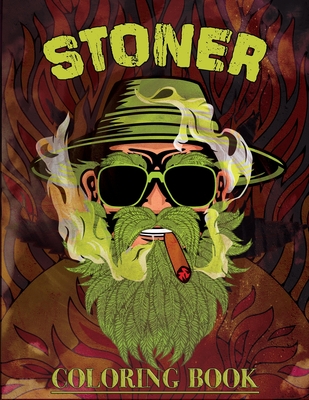 Stoner Coloring Book: Psychedelic Coloring Book for Adults with
