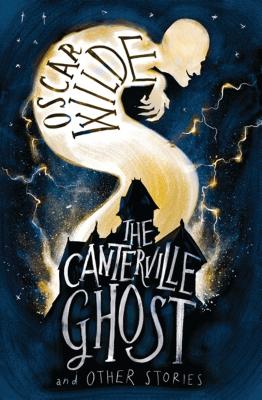 The Canterville Ghost and Other Stories (Alma Junior Classics) By Oscar Wilde Cover Image