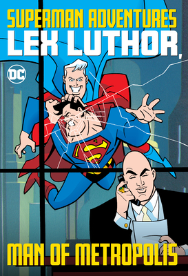 Superman Adventures: Lex Luthor, Man of Metropolis By Various, Aluir Amancio (Illustrator) Cover Image