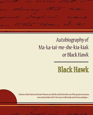 Autobiography of Ma ka tai me she kia kiak or Black Hawk Cover Image