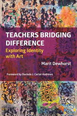 Teachers Bridging Difference: Exploring Identity with Art Cover Image