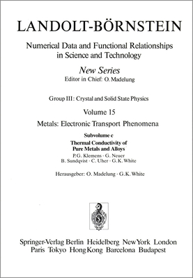 Thermal Conductivity of Pure Metals and Alloys / Wärmeleitfähigkeit Von Reinen Metallen Und Legierungen By O. Madelung (Editor), P. G. Klemens (Contribution by), G. Neuer (Contribution by) Cover Image