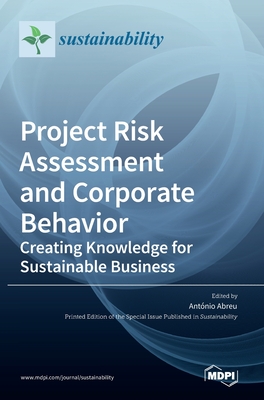 Project Risk Assessment and Corporate Behavior: Creating Knowledge for Sustainable Business Cover Image