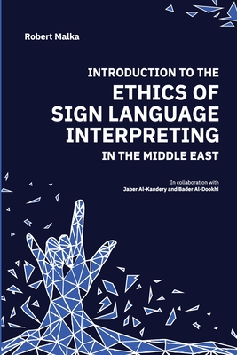 Introduction to the Ethics of Sign Language Interpreting in the Middle East Cover Image