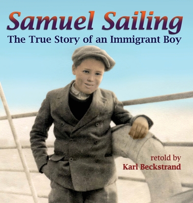 Samuel Sailing: The True Story of an Immigrant Boy (Young American Immigrants #4) cover