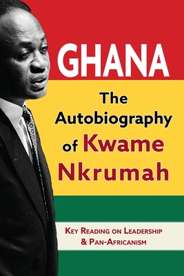 Ghana: The Autobiography of Kwame Nkrumah Cover Image