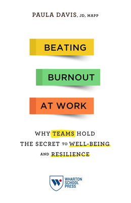 Beating Burnout at Work: Why Teams Hold the Secret to Well-Being and Resilience Cover Image