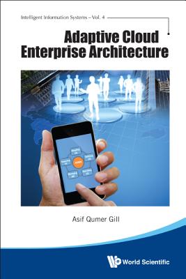 Adaptive Cloud Enterprise Architecture (Intelligent Information Systems #4)