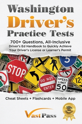 Washington Driver's Practice Tests: 700+ Questions, All-Inclusive Driver's Ed Handbook to Quickly achieve your Driver's License or Learner's Permit (C By Stanley Vast, Vast Pass Driver's Training (Illustrator) Cover Image