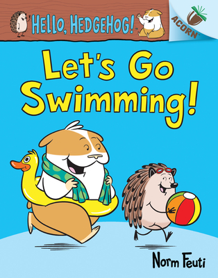 Let's Go Swimming!: An Acorn Book (Hello, Hedgehog! #4) (Library Edition) By Norm Feuti, Norm Feuti (Illustrator) Cover Image