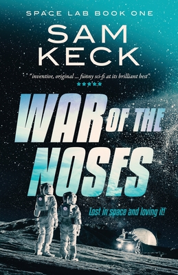 Space Lab Book One: War of The Noses Cover Image