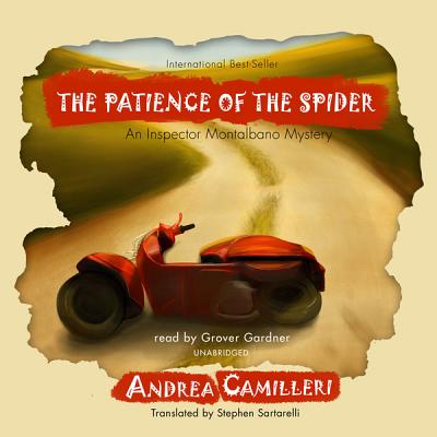 The Patience of the Spider: An Inspector Montalbano Mystery (Inspector Montalbano Mysteries) By Andrea Camilleri, Stephen Sartarelli (Translator), Grover Gardner (Read by) Cover Image