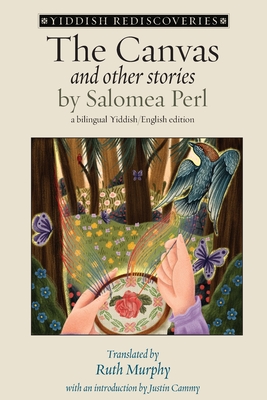 The Canvas and Other Stories By Salomea Perl, Ruth Murphy (Translator), Justin Cammy (Introduction by) Cover Image