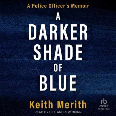 A Darker Shade of Blue: A Police Officer's Memoir Cover Image