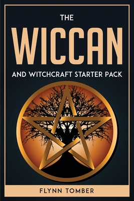 The Wiccan and Witchcraft Starter Pack By Flynn Tomber Cover Image