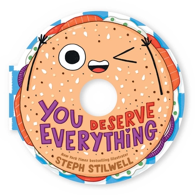 You Deserve Everything (A Shaped Novelty Board Book for Toddlers) (Delish Delights) By Steph Stilwell Cover Image