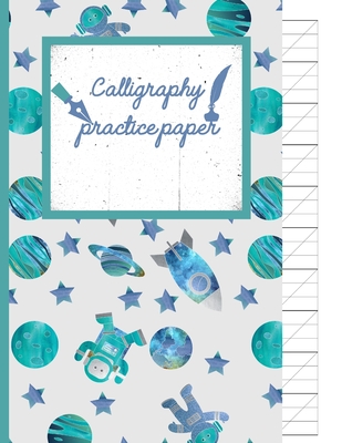 Calligraphy Practice paper: Gifts for space lovers; cute & elegant Lavender In space Adventures hand writing workbook with practice sheets for adu By Creative Line Publishing Cover Image