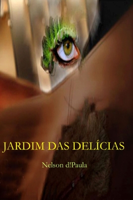 Jardim das Delícias By Nelson D!paula Cover Image